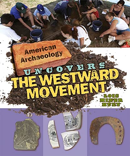 Stock image for American Archaeology Uncovers the Westward Movement for sale by ThriftBooks-Atlanta