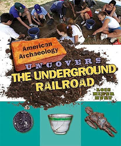 Imagen de archivo de American Archaeology Uncovers the Underground Railroad a la venta por Better World Books