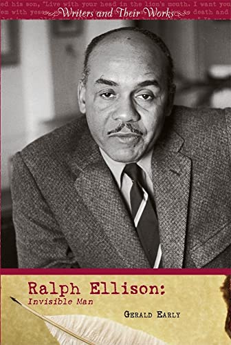 Ralph Ellison: Invisible Man (Writers and Their Works) (9780761442752) by Early, Gerald