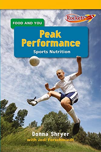 Peak Performance: Sports Nutrition (Benchmark Rockets) (9780761443667) by Shryer, Donna; Forschmiedt, Jodi