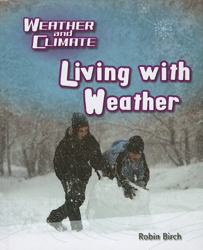 9780761444657: Living with Weather (Weather and Climate)