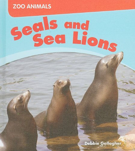 Stock image for Seals and Sea Lions (Zoo Animals) for sale by Reuseabook