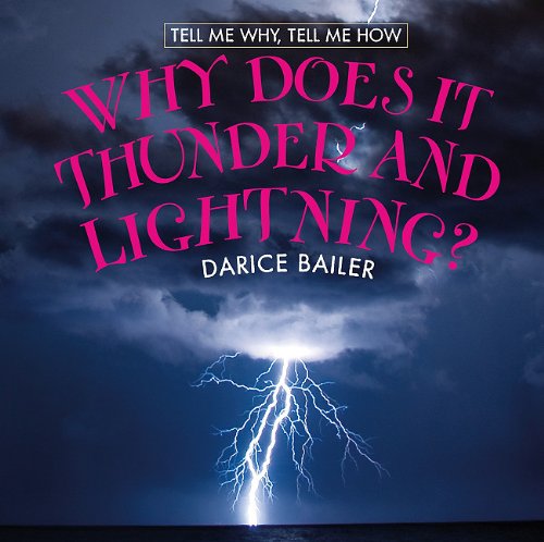 9780761448259: Why Does It Thunder and Lightning? (Tell Me Why, Tell Me How)