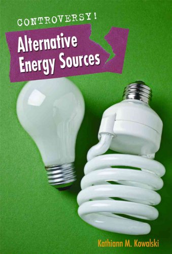 Alternative Energy Sources (Controversy!) (9780761448990) by Kowalski, Kathiann M.