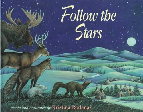 Imagen de archivo de Follow the Stars : A Native American Woodlands Tale a la venta por Better World Books