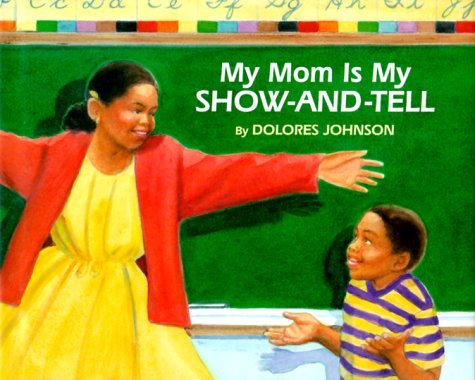 Beispielbild fr My Mom Is My Show-and-Tell zum Verkauf von Better World Books