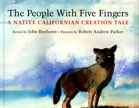 Stock image for The People With Five Fingers: A Native Californian Creation Tale for sale by Orphans Treasure Box