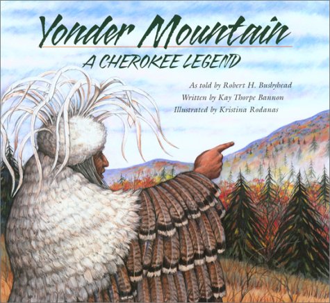 Beispielbild fr Yonder Mountain : A Cherokee Legend zum Verkauf von Better World Books