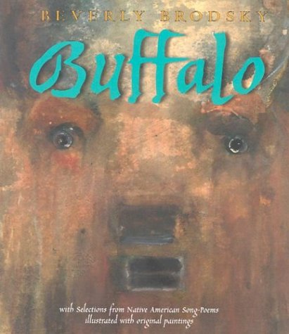 Beispielbild fr Buffalo : With Selections from Native American Song-Poems zum Verkauf von Better World Books