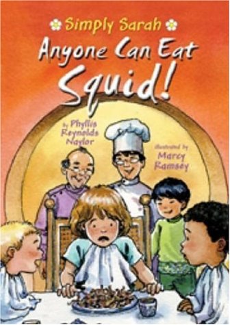 Anyone Can Eat Squid! (Simply Sarah) (9780761451822) by Naylor, Phyllis Reynolds