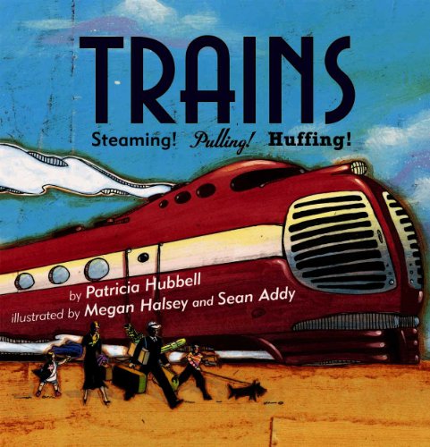 Beispielbild fr Trains: Steaming! Pulling! Huffing! zum Verkauf von SecondSale