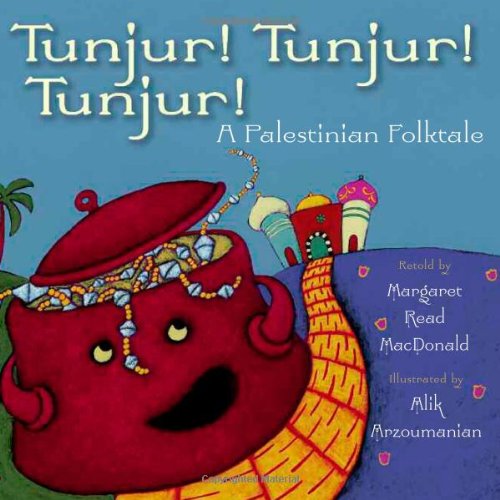 Beispielbild fr Tunjur! Tunjur! Tunjur!: A Palestinian Folktale zum Verkauf von SecondSale