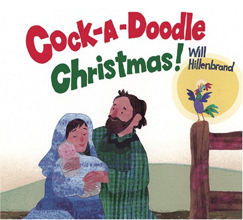 Cock-A-Doodle Christmas! (9780761453543) by Hillenbrand, Will