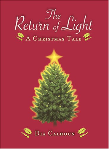 Stock image for The Return of Light : A Christmas Tale for sale by Better World Books: West