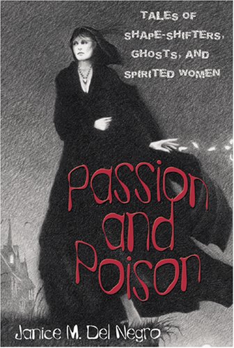 Beispielbild fr Passion and Poison : Tales of Shape-Shifters, Ghosts, and Spirited Women zum Verkauf von Better World Books