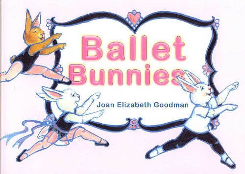 Ballet Bunnies - Joan E. Goodman