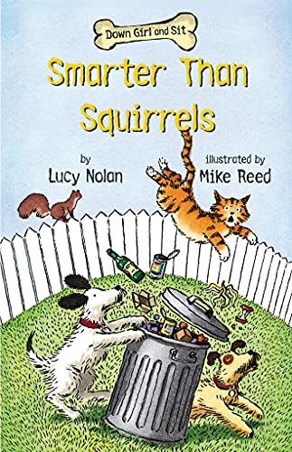Smarter Than Squirrels (Down Girl and Sit) (9780761455714) by Nolan, Lucy A.