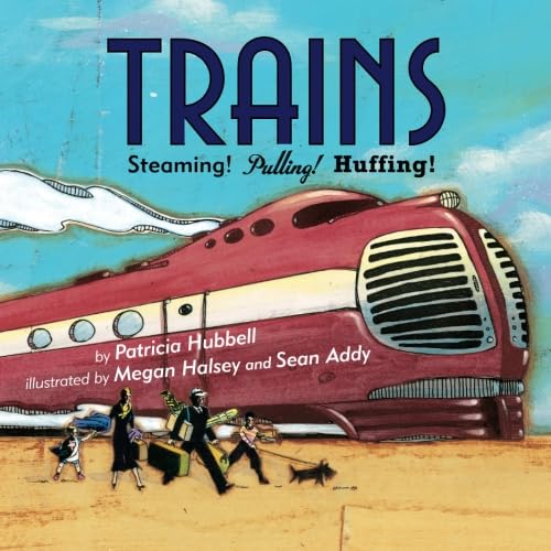 Stock image for Trains : Steaming! Pulling! Huffing! for sale by Better World Books