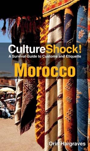 Culture Shock! Morocco: A Survival Guide to Customs and Etiquette (9780761456698) by Hargraves, Orin