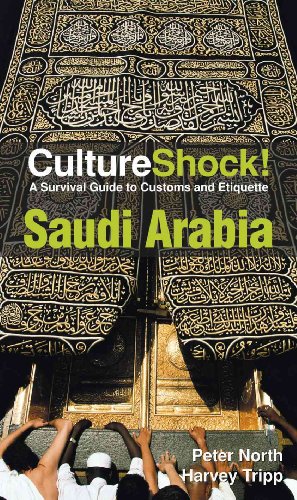 Culture Shock! Saudi Arabia: A Survival Guide to Customs and Etiquette (9780761456742) by North, Peter; Tripp, Harvey