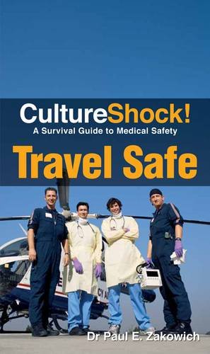 Imagen de archivo de Travel Safe : A Survival Guide to Medical Safety a la venta por Better World Books