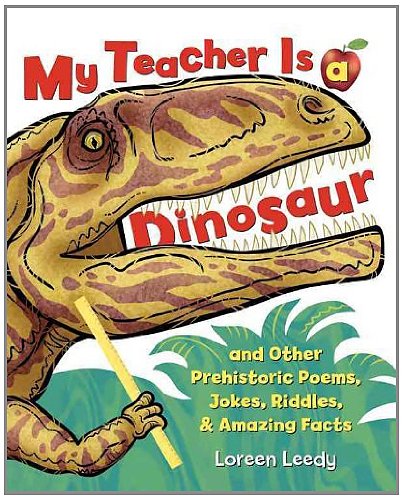 Stock image for My Teacher Is a Dinosaur: And Other Prehistoric Poems, Jokes, Riddles & Amazing Facts for sale by SecondSale