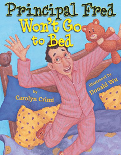 Principal Fred Won't Go to Bed (9780761457091) by Crimi, Carolyn