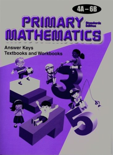 Imagen de archivo de Primary Mathematics: Answer Keys for Textbooks and Workbooks, Levels 4A-6B (Standards Edition) a la venta por Half Price Books Inc.