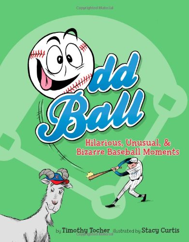Beispielbild fr Odd Ball : Hilarious, Unusual, and Bizarre Baseball Moments zum Verkauf von Better World Books
