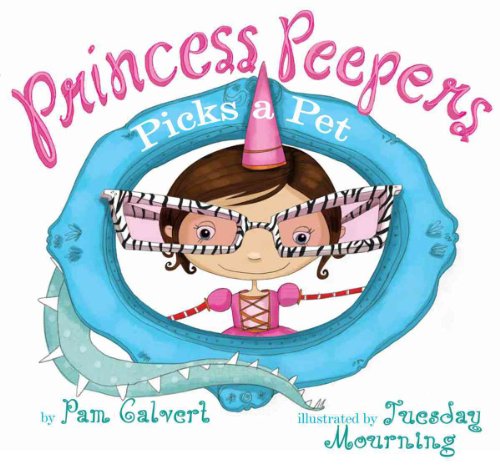 Beispielbild fr Princess Peepers Picks a Pet zum Verkauf von ThriftBooks-Atlanta