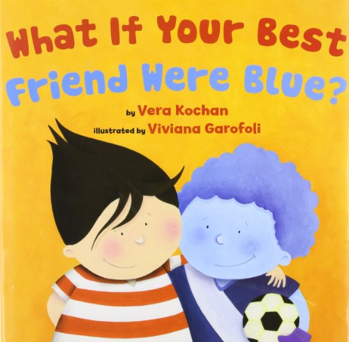 Beispielbild fr What If Your Best Friend Were Blue? zum Verkauf von Better World Books