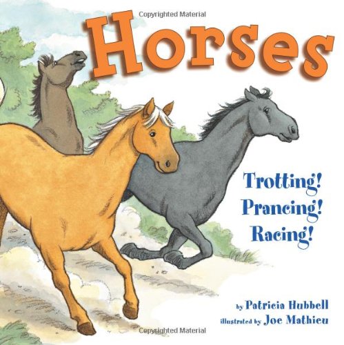 Beispielbild fr Horses : Trotting! Prancing! Racing! zum Verkauf von Better World Books