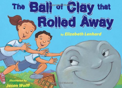 Beispielbild fr The Ball of Clay That Rolled Away zum Verkauf von Better World Books: West