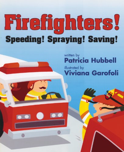 Beispielbild fr Firefighters! : Speeding! Spraying! Saving! zum Verkauf von Better World Books