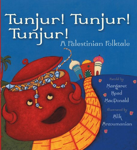 Stock image for Tunjur! Tunjur! Tunjur!: A Palestinian Folktale for sale by ThriftBooks-Dallas