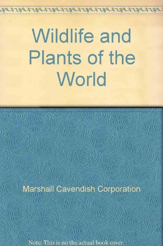 Wildlife And Plants Of The World (9780761470991) by [???]