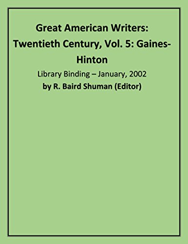 Stock image for Great American Writers: Twentieth Century, Vol. 5: Gaines-Hinton for sale by The Book Cellar, LLC