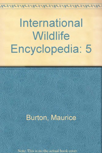 International Wildlife Encyclopedia (9780761472711) by Maurice Burton; Robert Burton