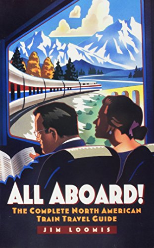 9780761500001: All Aboard!: The Complete Guide to North American Train Travel Guide [Lingua Inglese]