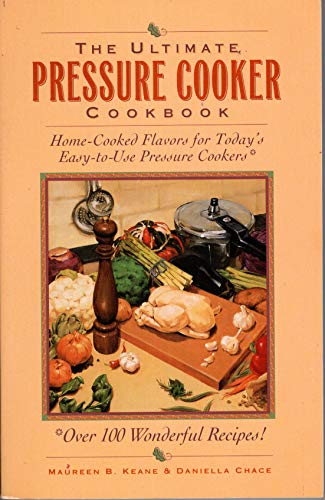 Imagen de archivo de The Ultimate Pressure Cooker Cookbook: Home-Cooked Flavors for Today's Easy-to-Use Pressure Cookers a la venta por Wonder Book