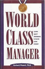 Stock image for World Class Manager: Olympic Quality Performance in the New Global Economy for sale by Books to Die For