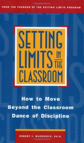 9780761500339: Setting Limits in the Classroom: How to Move Beyond the Classroom Dance of Discipline