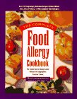 Beispielbild fr The Complete Food Allergy Cookbook: The Foods You've Always Loved Without the Ingredients You Can't Have zum Verkauf von SecondSale