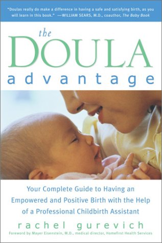 Stock image for The Doula Advantage: Your Complete Guide to Having an Empowered and Positive Birth with the Help of a Professional Childbirth Assistant for sale by -OnTimeBooks-