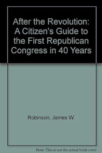 9780761500728: After the Revolution: A Citizen's Guide to the First Republican Congress in 40 Years