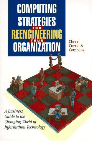 Imagen de archivo de Computing Strategies for Reengineering Your Organization: A Business Guide to the Changing World of Information Technology a la venta por HPB-Red