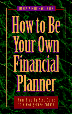 Imagen de archivo de How to Be Your Own Financial Planner a la venta por Direct Link Marketing