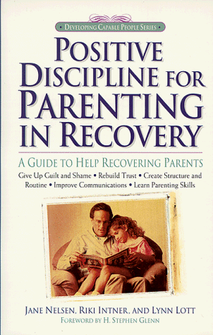 Beispielbild fr Positive Discipline for Parenting in Recovery: A Guide to Help Recovering Parents zum Verkauf von Read&Dream