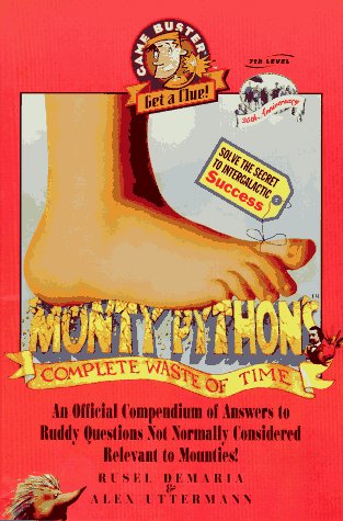 Beispielbild fr Monty Python's Complete Waste of Time: An Official Compendium of Answers to Ruddy Questions Not Normally Considered Rel (Game Buster: Get a Clue) zum Verkauf von Wonder Book