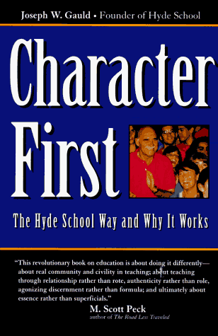 Imagen de archivo de Character First: The Hyde School Way and Why It Works a la venta por SecondSale